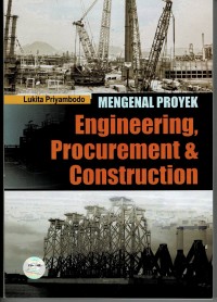 Mengenal Proyek Engineering, Procurement & Construction