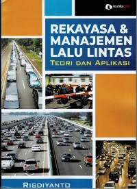 Rekayasa dan Manajemen Lalu Lintas : Teori dan Aplikasi