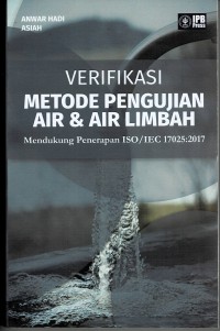 Verifikasi Metode Pengujian Air & Air Limbah : Mendukung Penerapan ISO/IEC 17025:2017