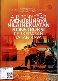 Air Penyebab menurunnya Nilai Kekuatan Konstruksi Perkerasan Jalan Raya