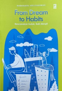 From Dream to Habits: Rencanakan Kuliah, Raih Mimpi