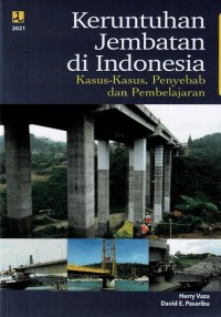 Keruntuhan Jembatan di Indonesia: Kasus-Kasus, Penyebab dan Pembelajarannya