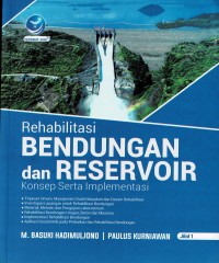 Rehabilitasu Bendungan dan Reservoir: Konsep Serta Implementasi Jilid 1