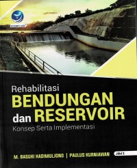 Rehabilitasi Bendungan dan Reservoir: Konsep Serta Implementasi Jilid 2