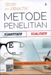 Teori dan Praktik: Metode Penelitian Kuantitatif dan Kualitatif