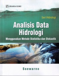 Image of Analisis Data Hidrologi : Menggunakan Metode Statistika dan Stokastik