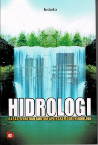 Hidrologi : Dasar Teori dan Contoh Aplikasi Model Hidrologi