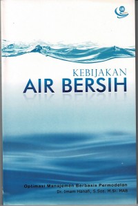 Kebijakan Air Bersih : Optimalisasi Manajemen Berbasis Permodelan