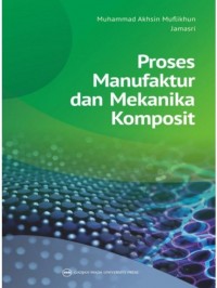 Image of Proses Manufaktur dan Mekanika Komposit