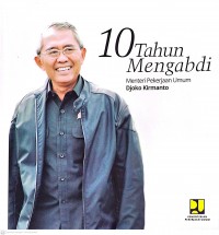 Image of 10 Tahun Mengabdi: Menteri Pekerjaan Umum Djoko Kirmanto