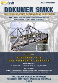 Image of DOKUMEN SMKK SISTEM MANAJEMEN KESELAMATAN KONSTRUKSI RKK – RMPK – PKPPL – RMLLP - PROGRAM MUTU - WBS – IBPRP – CSA - TIME SCHEDULE. JILID III BANGUNAN ATAS DAN PELENGKAP JEMBATAN