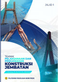 Teknik Pelaksanaan dan Pengawasan Konstruksi Jembatan Jilid 1