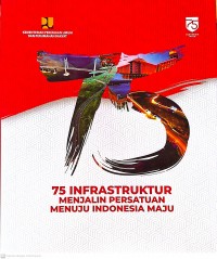 Image of 75 Infrastruktur Menjalin Persatuan Menuju Indonesia Maju
