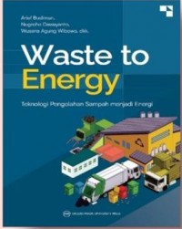 Image of Waste to Energy : Teknologi Pengolahan Sampah menjadi Energi