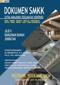 Image of DOKUMEN SMKK SISTEM MANAJEMEN KESELAMATAN KONSTRUKSI RKK-RMPK-RKPPL-RMLLP-WBS-IBPRP-CSA-TIME SCHEDULE JILID II BANGUNAN BAWAH JEMBATAN