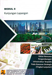 Image of Diklat Rencana Pengembangan Infrastruktur Terpadu pada Kawasan Strategis (Tingkat Lanjutan): Modul 9 Kunjungan Lapangan