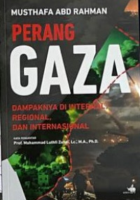 Image of Perang Gaza: Dampaknya di Internal Regional, dan Internasional