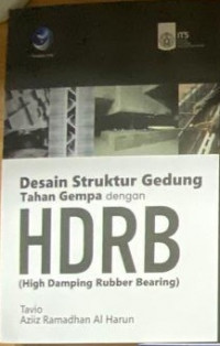Image of Desain Struktur Gedung Tahan Gempa dengan HDRB (High Damping Rubber Bearing)