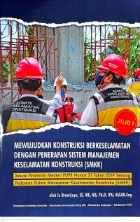 Image of Mewujudkan Konstruksi Berkeselamatan dengan Penerapan Sistem Manajemen Keselamatan Konstruksi (SMKK) Jilid 1