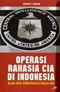 Image of Operasi Rahasia CIA di Indonesia : Sejak Awal Kemerdekaan Hingga Kini