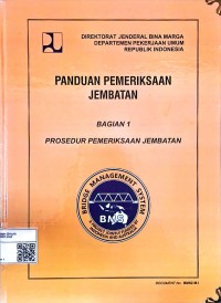 Image of Panduan Pemeriksaan Jembatan: Bagian 1 Prosedur Pemeriksaan Jembatan