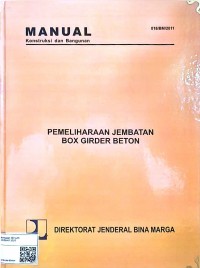 Image of Manual Konstruksi dan Bangunan: Pemeliharaan Jembatan Box Girder Beton