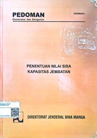 Image of Pedoman Konstruksi dan Bangunan: Penentuan Nilai Sisa Kapasitas Jembatan