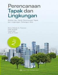 Image of Perencanaan Tapak dan Lingkungan : Analisis dan Teknik Perencanaan Tapak dan Lingkungan Terbangun Kota