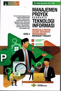 Image of Manajemen Proyek Berbasis Teknologi Informasi : Mengelola Proyek Secara Sistematis Menggunakan Microsoft Project