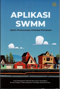 Image of Aplikasi SWMM dalam Perencanan Drainase Perkotaan