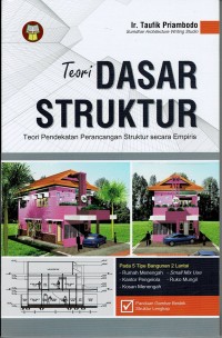Image of Teori Dasar Struktur : Teori Pendekatan Perancangan Struktur secara Empiris