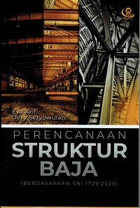 Image of Perencanaan Struktur Baja (Berdasarkan SNI 1729 : 2020)
