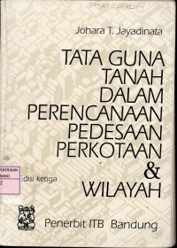 Image of Tata Guna Tanah Dalam Perencanaan Pedesaan Perkotaan dan Wilayah