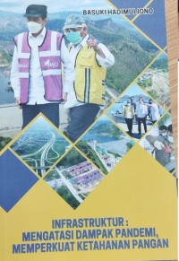 Image of Infrastruktur: Mengatasi Dampak Pandemi, Memperkuat Ketahanan Pangan