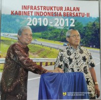 Image of Infrastruktur Jalan Kabinet Indonesia Bersatu-II 2010-2012