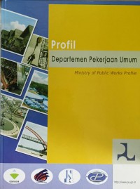 Image of Profil Departemen Pekerjaan Umum = Ministry of Public Works Profile