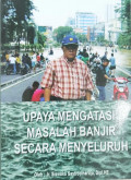 Upaya Mengatasi Masalah Banjir Secara Menyeluruh