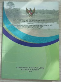 Image of Surat Edaran Menteri Pekerjaan Umum Nomor: 02/SE/M/2012 Tentang Pedoman Manajemen Konservasi Sumber Daya Air Partisipasif Di Wilayah Sungai