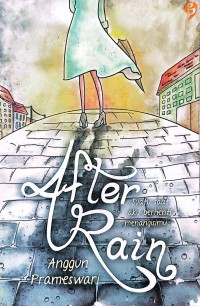 Image of After Rain: Suatu saat Aku Berhenti Menangisimu