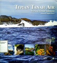 Image of Tepian Tanah Air: 92 Pulau Terluar Indonesia: Indonesia Bagian Barat