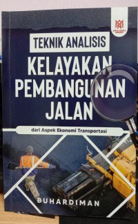 Image of Teknik Analisis Kelayakan Pembangunan Jalan dari Aspek Ekonomi Transportasi