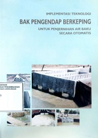 Image of Implementasi teknologi Bak Pengendap Berkeping Untuk  Penjernihan Air Baku Secara otomatis
