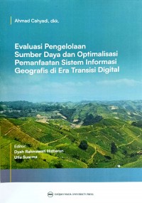Image of Evaluasi Pengelolaan Sumber Daya dan Optimalisasi Pemanfaatan Sistem Informasi Geografis diEra Transisi Digital