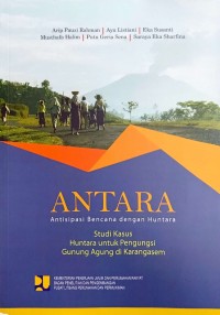 Image of Antara: Antisipasi Bencana dengan Huntara (Studi Kasus Huntara untuk Pengungsi Gunung Agung di Karangasem)