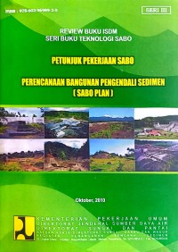 Image of Seri Buku Teknologi Sabo: Petunjuk Pekerjaan Sabo Perencanaan Bangunan Pengendali Sedimen (Sabo Plan)