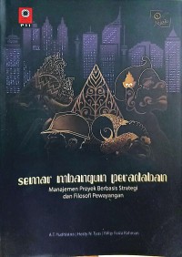 Image of Semar Mbangun Peradaban: Manajemen Proyek Berbasis Strategi dan Filosofi Pewayangan