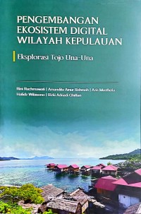 Image of Pengembangan Ekosistem Digital Wilayah Kepulauan: Eksplorasi Tojo Una-Una