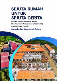 Image of Sejuta Rumah untuk Sejuta Cerita: Inovasi Dinas Perumahan Rakyat dan Kawasan Permukiman (Disperakim) Provinsi Jawa Tengah