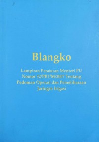 Image of Blangko Lampiran Peraturan Menteri PU Nomor 32/PRT/M/2007 Tentang Pedoman Operasi dan Pemeliharaan Jaringan Irigasi