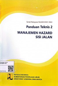 Image of Serial Rekayasa Keselamatan Jalan: Panduan Teknis 2 Manajemen Hazard Sisi Jalan
